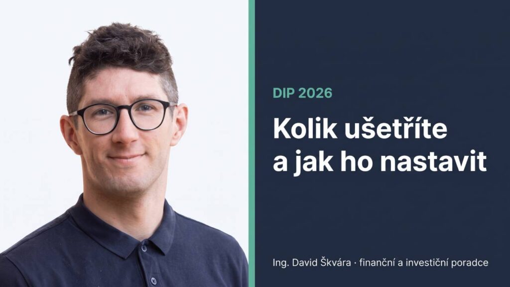 DIP – dlouhodobý investiční produkt: daňová úspora Ing. David Škvára